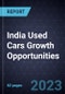 India Used Cars Growth Opportunities - Product Image
