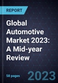 Global Automotive Market 2023: A Mid-year Review- Product Image