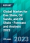 Global Market for Gas Shale, Oil Sands, and Oil Shale - Forecast and Analysis 2023 - Product Thumbnail Image