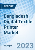 Bangladesh Digital Textile Printer Market | Trends, Value, Revenue, Outlook, Forecast, Size, Analysis, Growth, Industry, Share, Segmentation & COVID-19 IMPACT: Market Forecast By Substrate Type, By Ink Type, By End Use and Competitive Landscape- Product Image