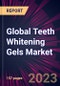 Global Teeth Whitening Gels Market 2023-2027 - Product Image