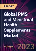 Global PMS and Menstrual Health Supplements Market 2023-2027- Product Image