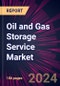 Oil and Gas Storage Service Market 2024-2028 - Product Image
