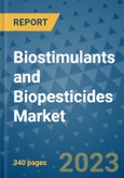 Biostimulants and Biopesticides Market - Global Biostimulants and Biopesticides Industry Analysis, Size, Share, Growth, Trends, Regional Outlook, and Forecast 2023-2030- Product Image