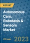 Autonomous Cars, Robotaxis & Sensors Market - Global Autonomous Cars, Robotaxis & Sensors Industry Analysis, Size, Share, Growth, Trends, Regional Outlook, and Forecast 2023-2030 - Product Image