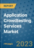 Application Crowdtesting Services Market - Global Application Crowdtesting Services Industry Analysis, Size, Share, Growth, Trends, Regional Outlook, and Forecast 2023-2030- Product Image