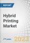 Hybrid Printing Market by Technology (UV Inkjet Printing, Water Based Printing, Solvent Printing, LED Curable, Dye Sublimation), Substrate, Application, End-use Industry and Region - Global Forecast to 2028 - Product Image