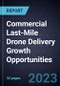 Commercial Last-Mile Drone Delivery Growth Opportunities - Product Thumbnail Image