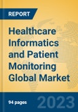 Healthcare Informatics and Patient Monitoring Global Market Insights 2023, Analysis and Forecast to 2028, by Market Participants, Regions, Technology, Application, Product Type- Product Image