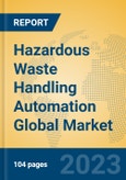 Hazardous Waste Handling Automation Global Market Insights 2023, Analysis and Forecast to 2028, by Manufacturers, Regions, Technology, Application, Product Type- Product Image