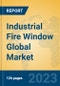 Industrial Fire Window Global Market Insights 2023, Analysis and Forecast to 2028, by Manufacturers, Regions, Technology, Application, Product Type - Product Thumbnail Image