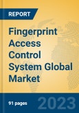 Fingerprint Access Control System Global Market Insights 2023, Analysis and Forecast to 2028, by Manufacturers, Regions, Technology, Application, Product Type- Product Image