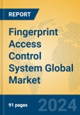 Fingerprint Access Control System Global Market Insights 2023, Analysis and Forecast to 2028, by Manufacturers, Regions, Technology, Application, Product Type- Product Image