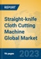 Straight-knife Cloth Cutting Machine Global Market Insights 2023, Analysis and Forecast to 2028, by Manufacturers, Regions, Technology, Application, Product Type - Product Image