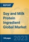 Soy and Milk Protein Ingredient Global Market Insights 2023, Analysis and Forecast to 2028, by Manufacturers, Regions, Technology, Application, Product Type - Product Image