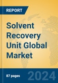 Solvent Recovery Unit Global Market Insights 2024, Analysis and Forecast to 2029, by Manufacturers, Regions, Technology, Application, Product Type- Product Image