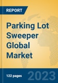 Parking Lot Sweeper Global Market Insights 2023, Analysis and Forecast to 2028, by Manufacturers, Regions, Technology, Application, Product Type- Product Image