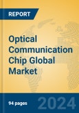 Optical Communication Chip Global Market Insights 2024, Analysis and Forecast to 2029, by Manufacturers, Regions, Technology, Application, Product Type- Product Image
