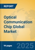 Optical Communication Chip Global Market Insights 2024, Analysis and Forecast to 2029, by Manufacturers, Regions, Technology, Application, Product Type- Product Image