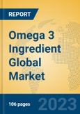 Omega 3 Ingredient Global Market Insights 2023, Analysis and Forecast to 2028, by Manufacturers, Regions, Technology, Application, Product Type- Product Image