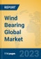 Wind Bearing Global Market Insights 2023, Analysis and Forecast to 2028, by Manufacturers, Regions, Technology, Application, Product Type - Product Thumbnail Image