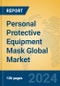 Personal Protective Equipment Mask Global Market Insights 2024, Analysis and Forecast to 2029, by Manufacturers, Regions, Technology, Application, Product Type - Product Thumbnail Image