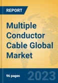 Multiple Conductor Cable Global Market Insights 2023, Analysis and Forecast to 2028, by Manufacturers, Regions, Technology, Application, Product Type- Product Image