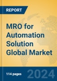 MRO for Automation Solution Global Market Insights 2023, Analysis and Forecast to 2028, by Market Participants, Regions, Technology, Application, Product Type- Product Image