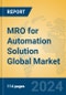 MRO for Automation Solution Global Market Insights 2024, Analysis and Forecast to 2029, by Market Participants, Regions, Technology, Application, Product Type - Product Image