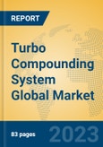 Turbo Compounding System Global Market Insights 2023, Analysis and Forecast to 2028, by Manufacturers, Regions, Technology, Application, Product Type- Product Image