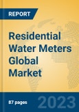 Residential Water Meters Global Market Insights 2023, Analysis and Forecast to 2028, by Manufacturers, Regions, Technology, Application, Product Type- Product Image