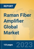 Raman Fiber Amplifier Global Market Insights 2023, Analysis and Forecast to 2028, by Manufacturers, Regions, Technology, Application, Product Type- Product Image