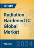 Radiation Hardened IC Global Market Insights 2024, Analysis and Forecast to 2029, by Manufacturers, Regions, Technology, Application, Product Type- Product Image