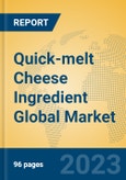 Quick-melt Cheese Ingredient Global Market Insights 2023, Analysis and Forecast to 2028, by Manufacturers, Regions, Technology, Application, Product Type- Product Image