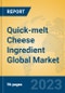 Quick-melt Cheese Ingredient Global Market Insights 2023, Analysis and Forecast to 2028, by Manufacturers, Regions, Technology, Application, Product Type - Product Image