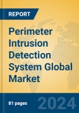 Perimeter Intrusion Detection System Global Market Insights 2024, Analysis and Forecast to 2029, by Manufacturers, Regions, Technology, Product Type- Product Image