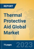Thermal Protective Aid Global Market Insights 2023, Analysis and Forecast to 2028, by Manufacturers, Regions, Technology, Application, Product Type- Product Image