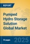 Pumped Hydro Storage Solution Global Market Insights 2024, Analysis and Forecast to 2029, by Market Participants, Regions, Technology, Application - Product Thumbnail Image