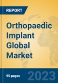 Orthopaedic Implant Global Market Insights 2023, Analysis and Forecast to 2028, by Manufacturers, Regions, Technology, Product Type- Product Image