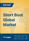 Short Boot Global Market Insights 2023, Analysis and Forecast to 2028, by Manufacturers, Regions, Technology, Application, Product Type - Product Image