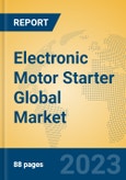 Electronic Motor Starter Global Market Insights 2023, Analysis and Forecast to 2028, by Manufacturers, Regions, Technology, Application, Product Type- Product Image