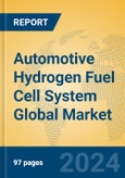Automotive Hydrogen Fuel Cell System Global Market Insights 2024, Analysis and Forecast to 2029, by Manufacturers, Regions, Technology, Application- Product Image