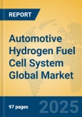 Automotive Hydrogen Fuel Cell System Global Market Insights 2024, Analysis and Forecast to 2029, by Manufacturers, Regions, Technology, Application- Product Image