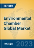 Environmental Chamber Global Market Insights 2023, Analysis and Forecast to 2028, by Manufacturers, Regions, Technology, Application, Product Type- Product Image