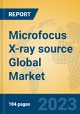 Microfocus X-ray source Global Market Insights 2023, Analysis and Forecast to 2028, by Manufacturers, Regions, Technology, Application, Product Type- Product Image