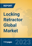 Locking Retractor Global Market Insights 2023, Analysis and Forecast to 2028, by Manufacturers, Regions, Technology, Application, Product Type- Product Image