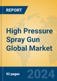 High Pressure Spray Gun Global Market Insights 2023, Analysis and Forecast to 2028, by Manufacturers, Regions, Technology, Product Type- Product Image