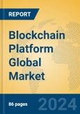 Blockchain Platform Global Market Insights 2024, Analysis and Forecast to 2029, by Market Participants, Regions, Technology, Application, Product Type- Product Image