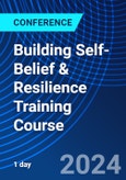 Building Self-Belief & Resilience Training Course (ONLINE EVENT: October 7, 2024)- Product Image