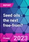 Seed oils - the next free-from? - Product Image
